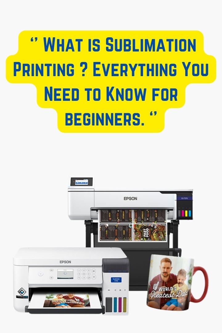 What is Sublimation Printing ? Everything You Need to Know for beginners.